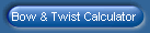 Bow & Twist Calculator